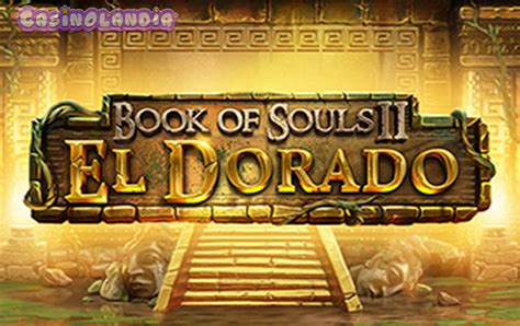 Book Of Souls Ii El Dorado Slot - Play Online