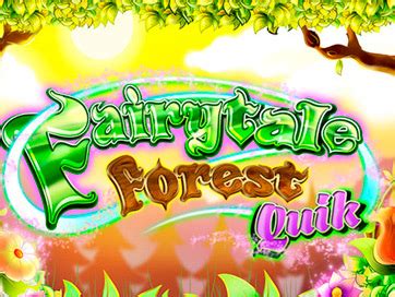Fairytale Forest Quik Bwin
