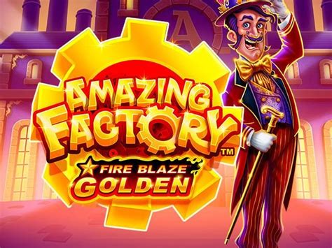 Fire Blaze Golden Amazing Factory Bwin