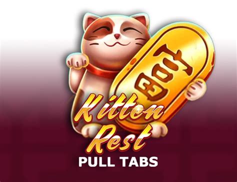 Kitten Rest Pull Tabs Bodog