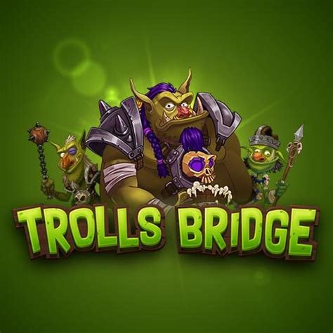 Trolls Bridge 2 NetBet